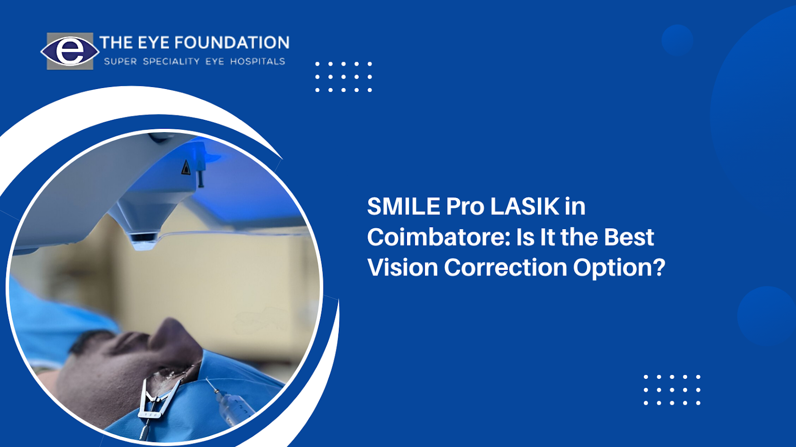 SMILE Pro LASIK procedure at The Eye Foundation, Coimbatore