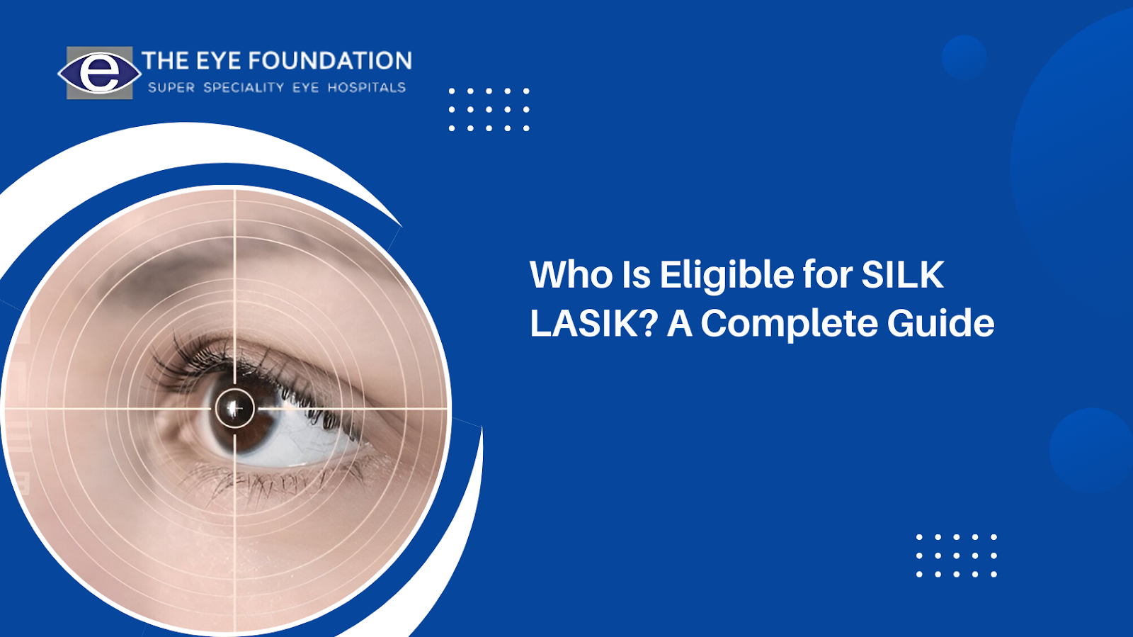 Who Is Eligible for SILK LASIK? A Complete Guide