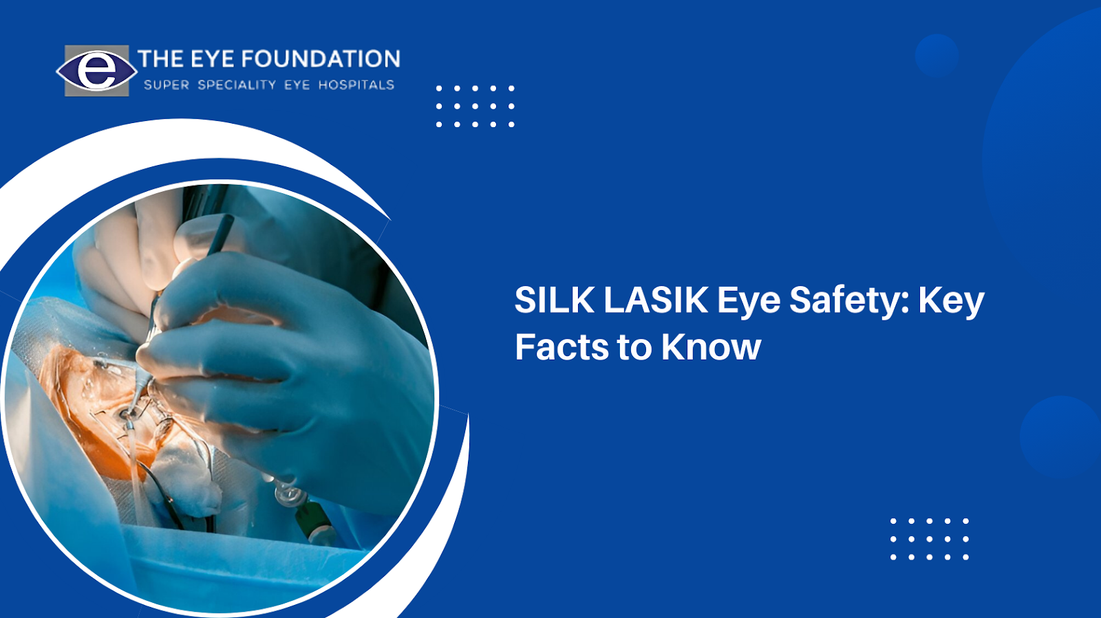 SILK LASIK Eye Safety: Everything You Need to Know Before Choosing the Procedure