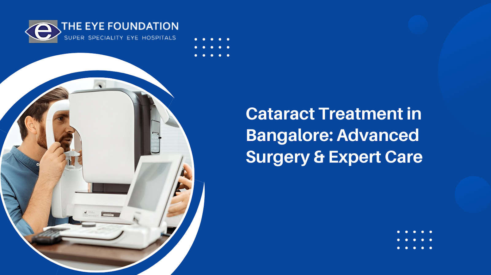 Cataract Treatment in Bangalore: Advanced Surgery & Expert Care