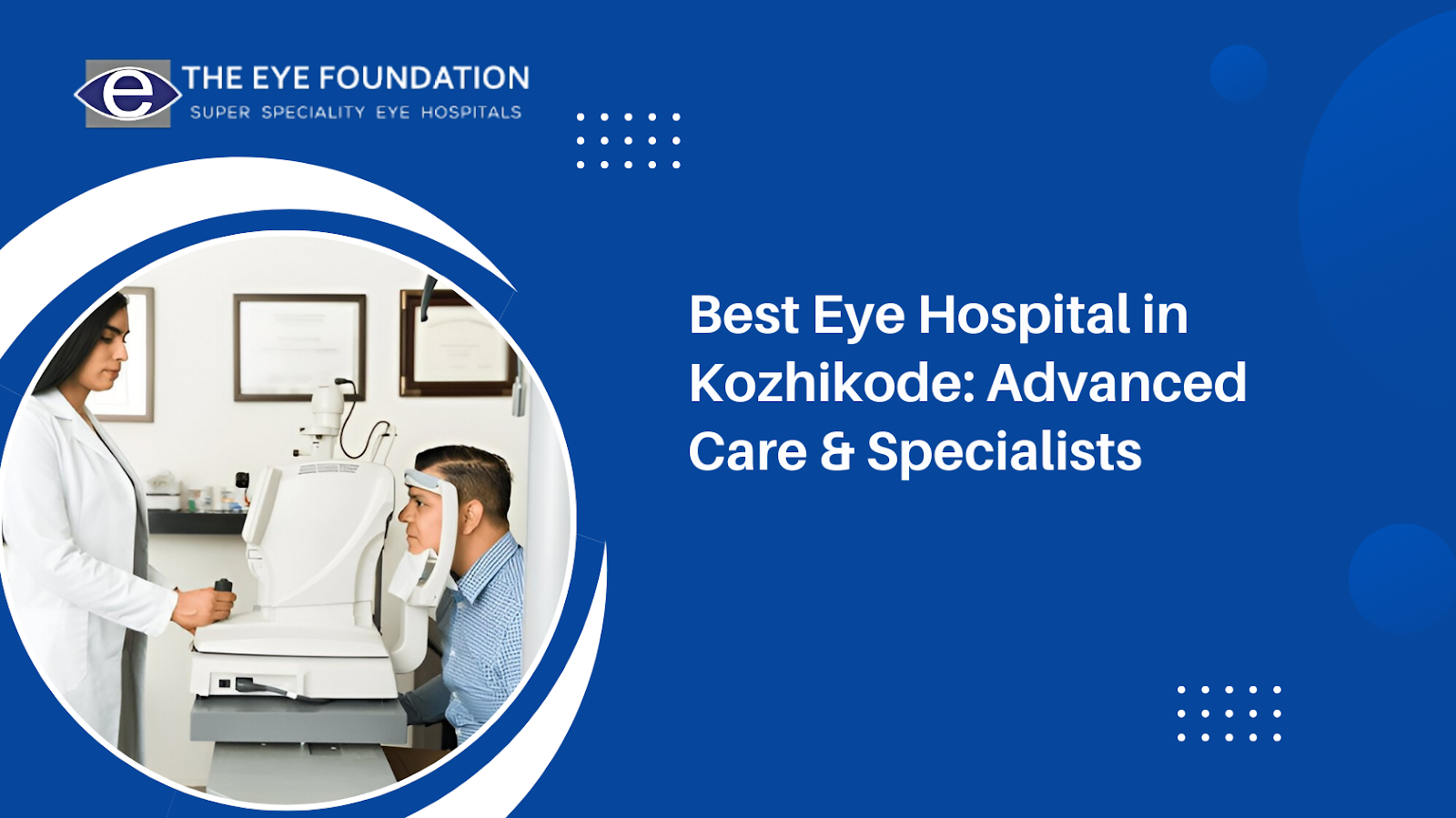 Best Eye Hospital in Kozhikode: Advanced Care & Specialists