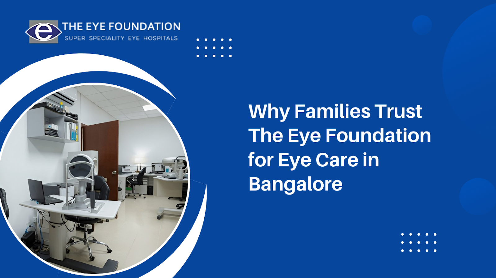 Why Families Trust The Eye Foundation for Eye Care in Bangalore