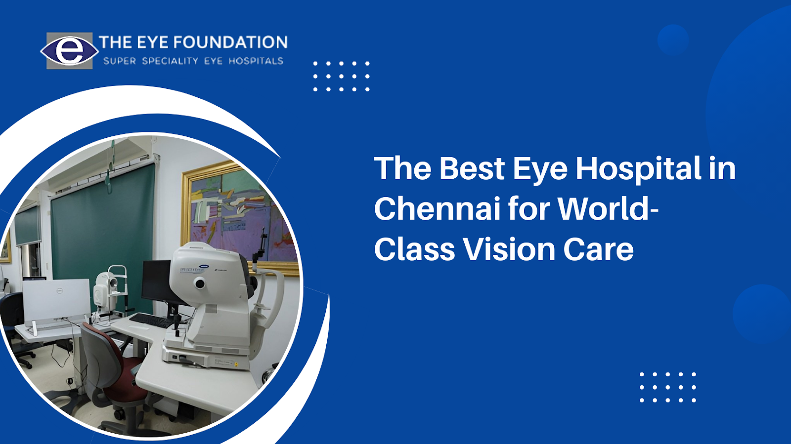The Best Eye Hospital in Chennai for World-Class Vision Care