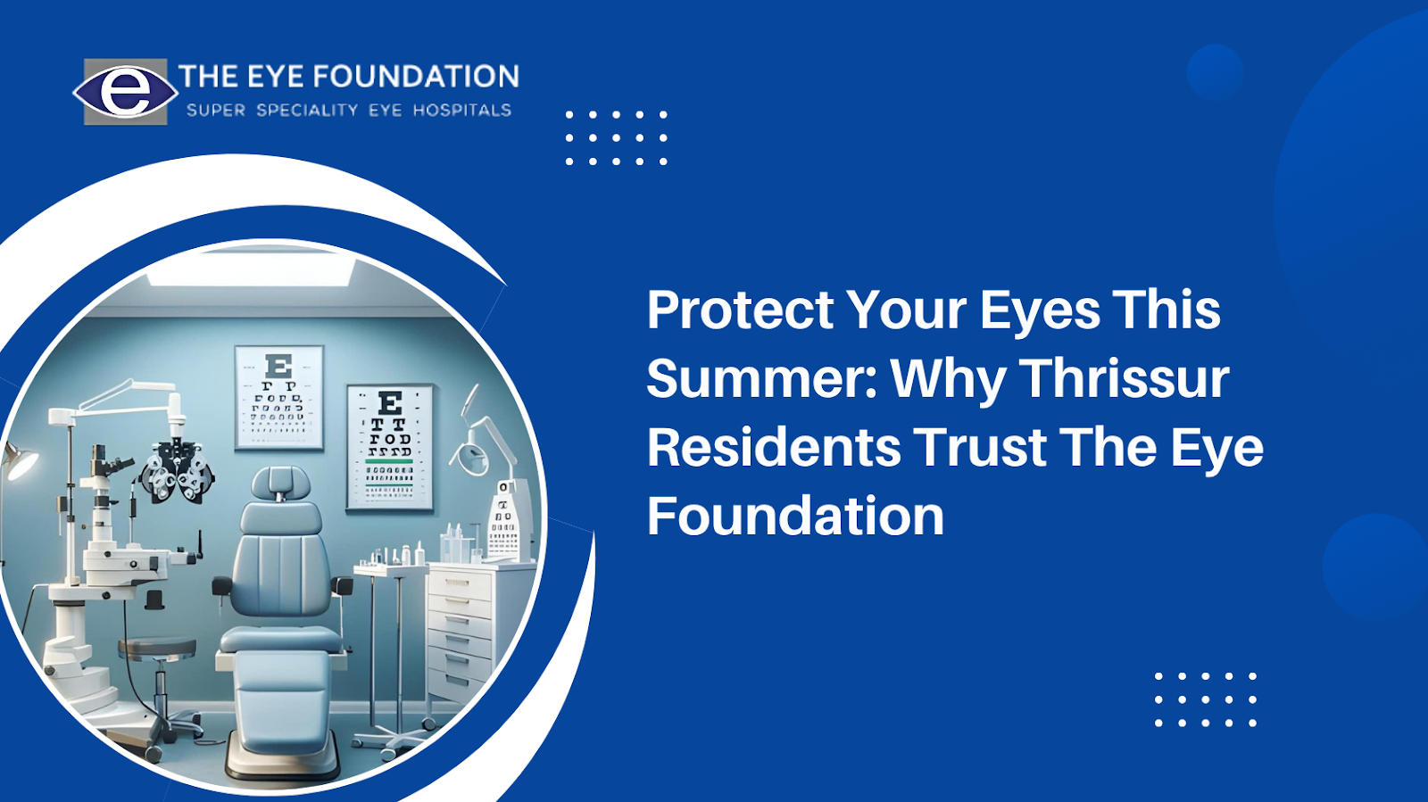 Protect Your Eyes This Summer: Why Thrissur Residents Trust The Eye Foundation
