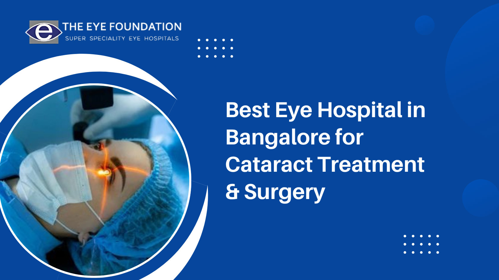 Finding the Best Eye Hospital in Bangalore  Your Complete Guide to Cataract Treatment & Surgery