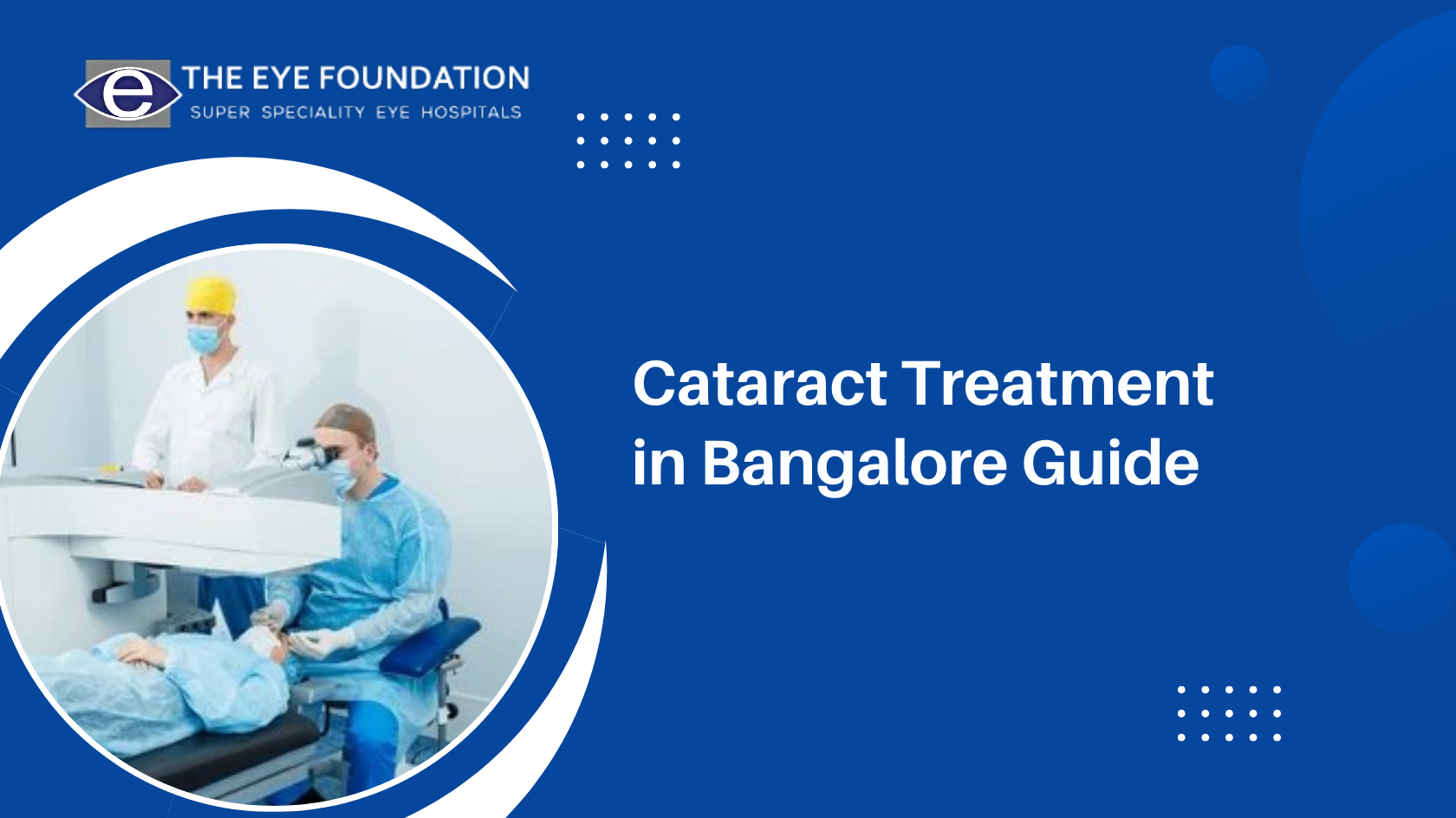 Cataract Treatment in Bangalore  Everything You Need to Know Before Your Surgery