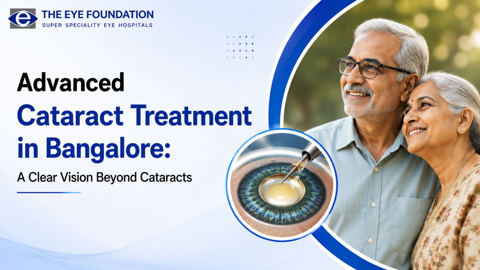 Advanced Cataract Treatment in Bangalore: A Clear Vision Beyond Cataracts